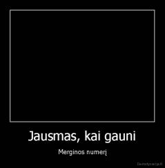 Jausmas, kai gauni - Merginos numerį