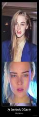 Jei Leonardo DiCaprio  - būtų mergina...