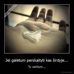 Jei galėtum perskaityti kas širdyje... - Tu verktum...