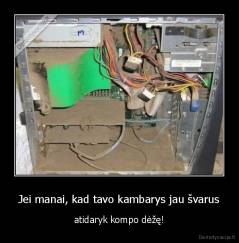Jei manai, kad tavo kambarys jau švarus - atidaryk kompo dėžę!