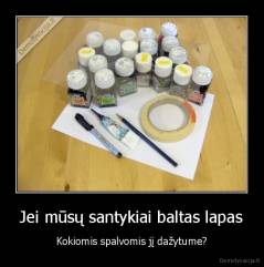 Jei mūsų santykiai baltas lapas - Kokiomis spalvomis jį dažytume?