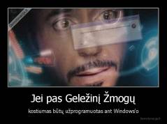 Jei pas Geležinį Žmogų - kostiumas būtų užprogramuotas ant Windows'o