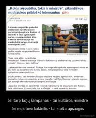 Jei tarp kojų šampanas - tai kultūros ministrė - Jei molotovo kokteilis - tai krašto apsaugos
