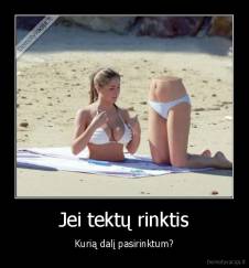 Jei tektų rinktis - Kurią dalį pasirinktum?
