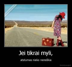 Jei tikrai myli, - atstumas nieko nereiškia
