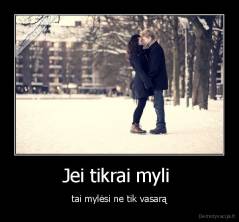 Jei tikrai myli  - tai mylėsi ne tik vasarą