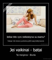 Jei vaikinai - batai - Tai merginos - šliurės