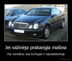 Jei važinėja prabangia mašina - Dar nereiškia, kad turtingas ir neprasiskolinęs