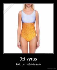 Jei vyras - Rodo per mažai dėmesio