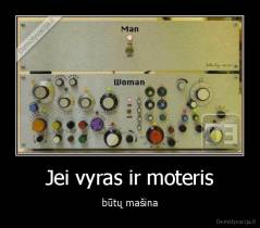 Jei vyras ir moteris - būtų mašina