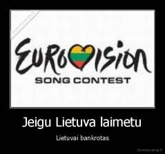 Jeigu Lietuva laimetu - Lietuvai bankrotas
