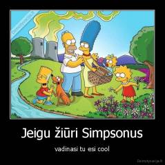 Jeigu žiūri Simpsonus - vadinasi tu esi cool