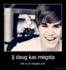 Jį daug kas mėgsta - bet ar jis mėgsta jus?