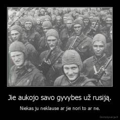 Jie aukojo savo gyvybes už rusiją. - Niekas ju neklause ar jie nori to ar ne.