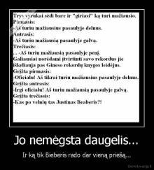 Jo nemėgsta daugelis... - Ir ką tik Bieberis rado dar vieną priešą...