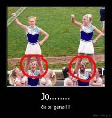 Jo........ - čia tai geras!!!!