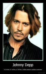 Johnny Depp - Ir 10-tėm, ir 16-tėm, ir 20-tėm, žodžiu įvairaus amžiaus moterims