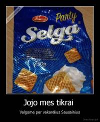 Jojo mes tikrai  - Valgome per vakarelius Sausainius