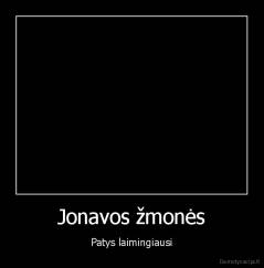 Jonavos žmonės - Patys laimingiausi