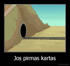 Jos pirmas kartas - 