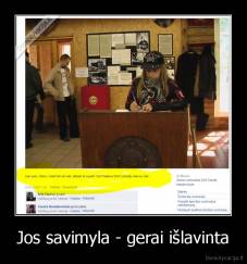 Jos savimyla - gerai išlavinta - 