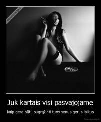 Juk kartais visi pasvajojame - kaip gera būtų sugrąžinti tuos senus gerus laikus