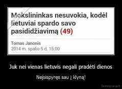 Juk nei vienas lietuvis negali pradėti dienos - Neįsispyręs sau į klyną!