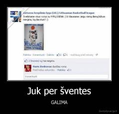 Juk per šventes - GALIMA