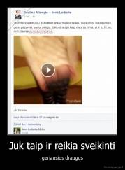 Juk taip ir reikia sveikinti - geriausius draugus