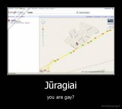 Jūragiai - you are gay?