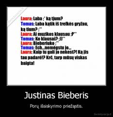 Justinas Bieberis - Porų išsiskyrimo priežąstis.