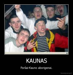 KAUNAS - Foršai-Kauno aborigenai.
