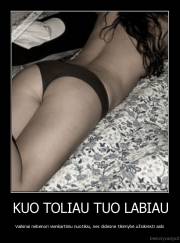 KUO TOLIAU TUO LABIAU - Vaikinai nebenori vienkartiniu nuotikiu, nes didesne tikimybė užsikrėsti aids