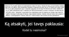 Ką atsakyti, jei tavęs paklausia: - Kodėl tu nesimokai?