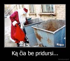 Ką čia be pridursi... - 
