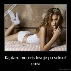 Ką daro moteris lovoje po sekso? - trukdo