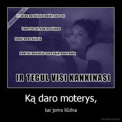 Ką daro moterys, - kai joms liūdna