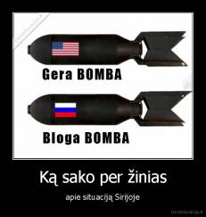Ką sako per žinias - apie situaciją Sirijoje
