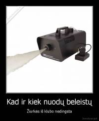 Kad ir kiek nuodų beleistų - Žiurkės iš klubo nedingsta