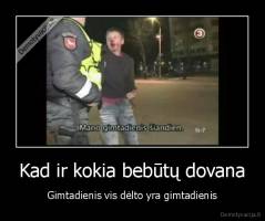 Kad ir kokia bebūtų dovana - Gimtadienis vis dėlto yra gimtadienis