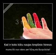 Kad ir koks būtu naujas krepšinio himnas - mums tik nuo vieno per kūną eis šiurpuliukai!