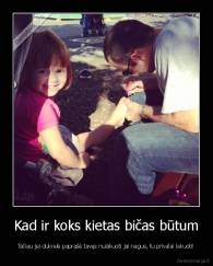 Kad ir koks kietas bičas būtum - Tačiau jei dukrelė paprašė tavęs nulakuoti jai nagus, tu privalai lakuoti!