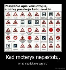 Kad moterys nepastotų, - vyrai, naudokime sargius.