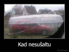 Kad nesušaltu - 