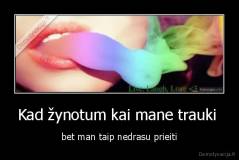 Kad žynotum kai mane trauki  - bet man taip nedrasu prieiti