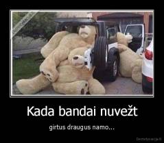 Kada bandai nuvežt - girtus draugus namo...