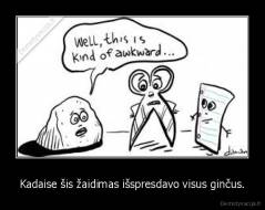Kadaise šis žaidimas išspresdavo visus ginčus. - 