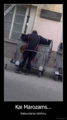Kai Marozams... - Nebeuztenka telefonu