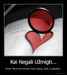 Kai Negali Užmigti... - Tuomet Tikrovė Yra Geresnė už tavo Sapnus. Žinok, tu įsimylėjai...
