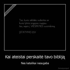 Kai ateistai perskaitė tavo bibliją - Nes katalikai nesugeba